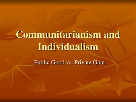 Ppt Communitarianism And Individualism Powerpoint Presentation Free