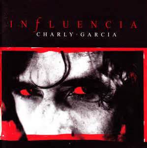 Discover all charly garcía's music connections, watch videos, listen to music, discuss and download. Charly Garcia - Influencia (2002, CD) | Discogs