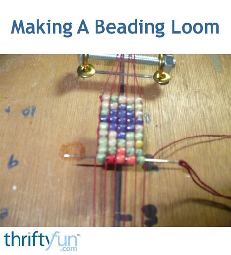 Making A Beading Loom Thriftyfun