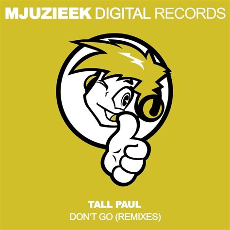 Don T Go Remixes By Tall Paul On Mp3 Wav Flac Aiff And Alac At Juno