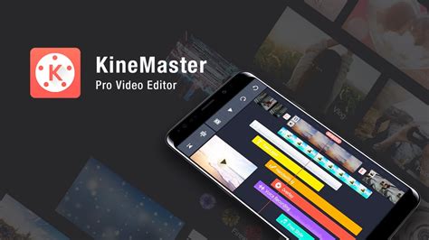Kinemaster Pro Edita Videos De Forma Profesional Con Esta App