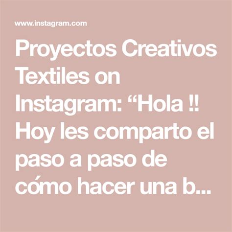 Proyectos Creativos Textiles On Instagram “hola Hoy Les Comparto El
