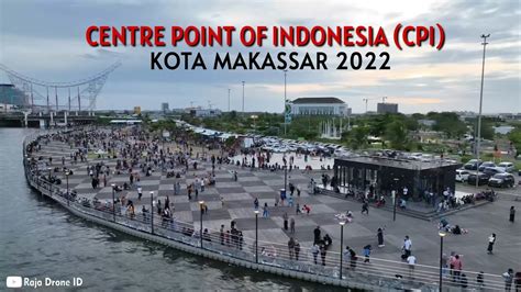 Titik Pusat Indonesia Di Kota Makassar 2022 Centre Point Of Indonesia