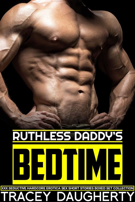 ruthless daddy s bedtime — xxx seductive hardcore erotica sex short stories boxed set collection