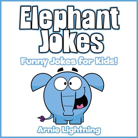 Elephant Jokes Funny Jokes For Kids Kindle Edition By Lightning