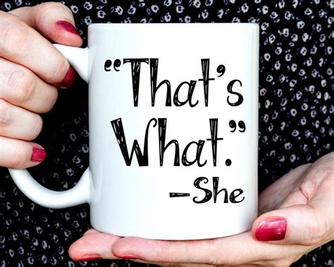 That S What She Said Mug Funny Coffee Mug Etsy