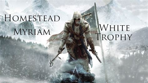 Assassin S Creed III Homestead Myriam White Trophy YouTube