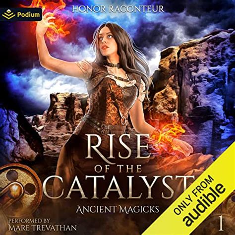 Rise Of The Catalyst Ancient Magicks Book 1 Audible Audio Edition