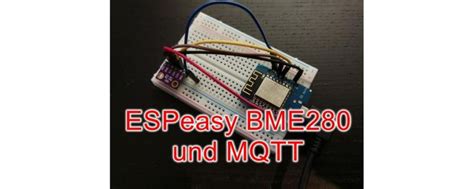 Mqtt (message queue telemetry transport). ESPEasy BME280 und MQTT | Arduino, Anleitungen und Wlan