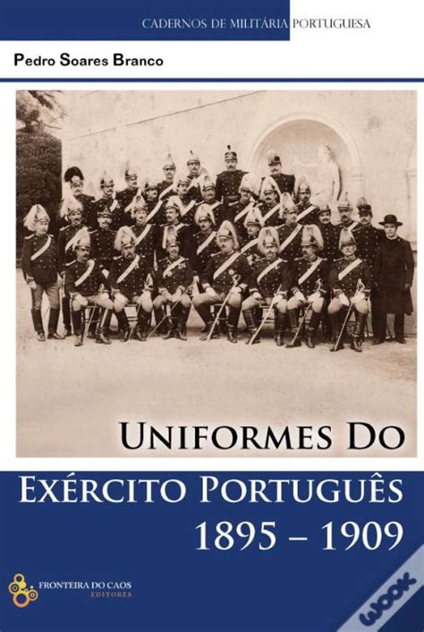 uniformes do exército português 1895 1909 de pedro soares franco livro wook