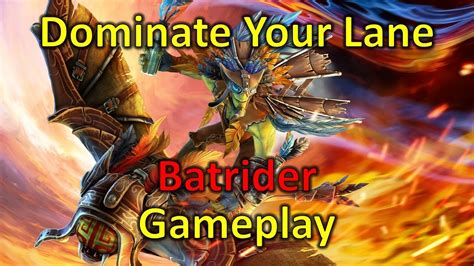 Dota 2 How To Play Batrider Farper Batrider Gameplay Youtube