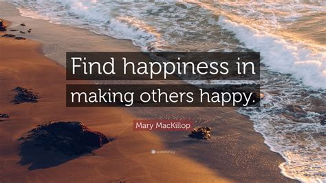 Mary Mackillop Quote Find Happiness In Making Others Happy 9