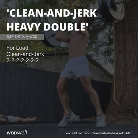 clean and jerk heavy double workout element wod wodwell