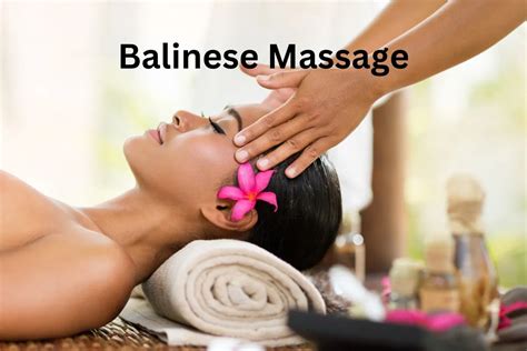 The Balinese Massage Experience Techniques Comparisons And History
