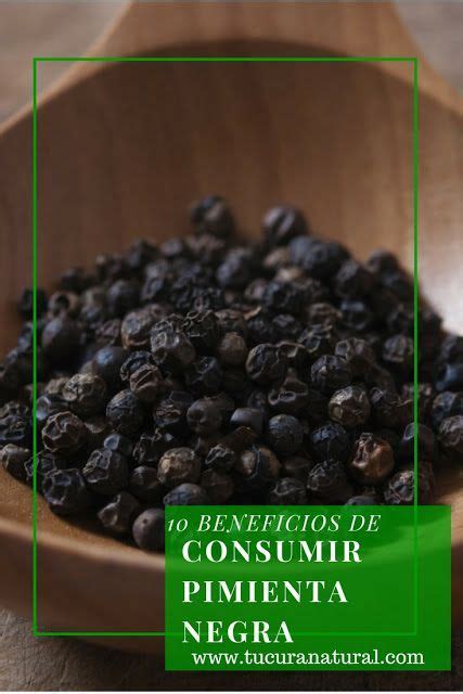 10 Beneficios De Consumir Pimienta Negra Beneficios Especias Y