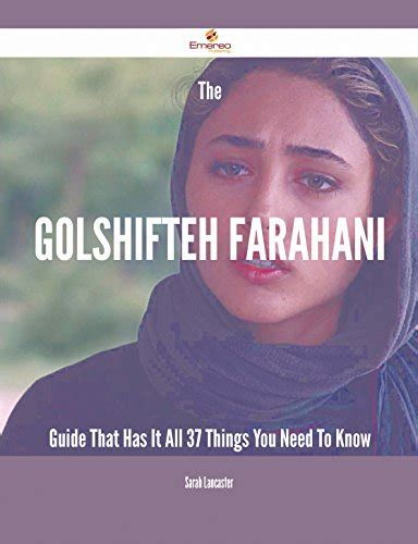 The Golshifteh Farahani Guide That Has It All 37 Things You Need To Know By Sarah Lancaster