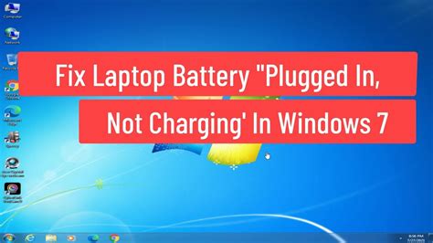 Fix Laptop Battery Plugged In Not Charging In Windows 7 Solved