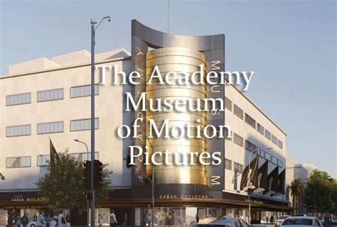 Academy Museum Of Motion Pictures