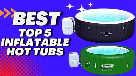 Top 5 Best Inflatable Hot Tubs 2023 Youtube