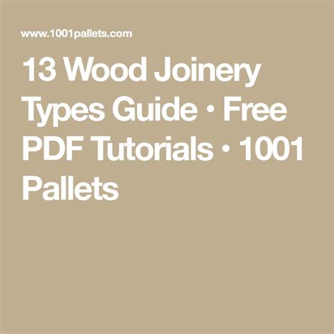 13 Wood Joinery Types Guide • 1001 Pallets Wood Joinery Joinery