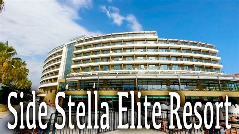 Side Stella El Te Resort Spa Live Side T Rkei Kumk Y Turkey