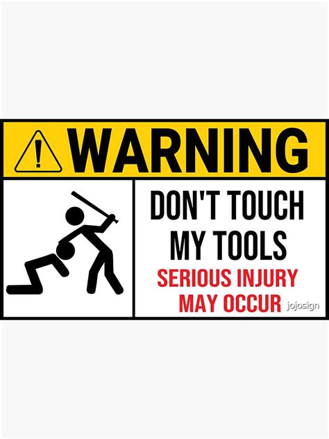 Funny Mechanic Warning Sign Don T Touch My Tools Sticker For Sale By Jojosign Redbubble