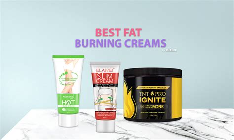 The Best Fat Burning Creams Of Luxebc