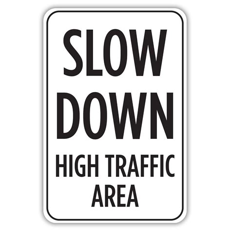 Slow Down High Traffic Area American Sign Company