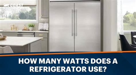 Refrigerator Wattage Guidelines How Many Watts Does Your Refrigerato