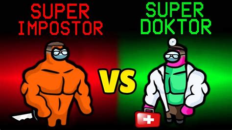 Super Doktor Vs Super Impostor In Among Us Youtube