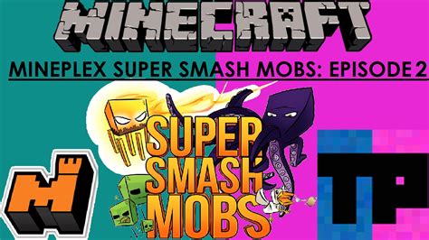 Mineplex Super Smash Mobs Episode 2 Youtube