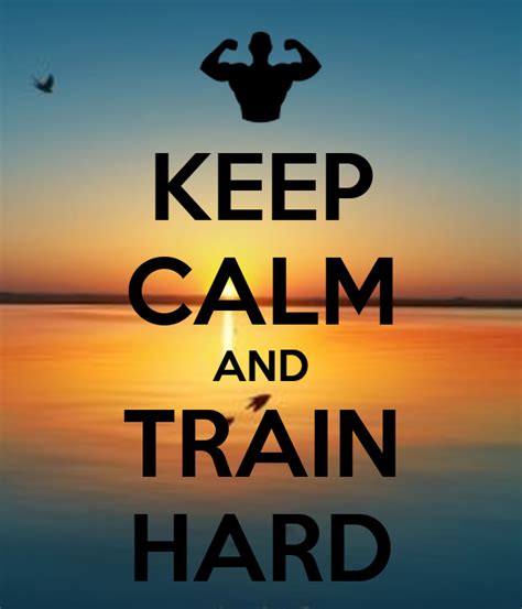 Keep Calm And Train Hard Keep Calm And Carry On Image Generator