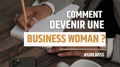 17 Conseils Pour Devenir Une Business Woman Girl Boss Blog
