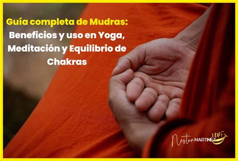 Guía completa de Mudras Beneficios y uso en Yoga Meditación y