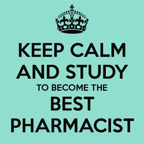 Keep Calm And Study To Become The Best Pharmacist Quotes Pinterest