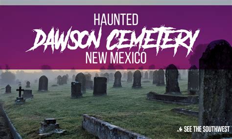 Haunted Dawson Cemetery New Mexico See The Southwest