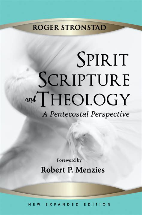 Roger Stronstad Spirit Scripture And Theology The Pneuma Review