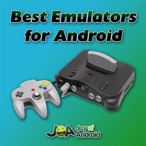 20 Best Emulators For Android To Play Your Favorite Games