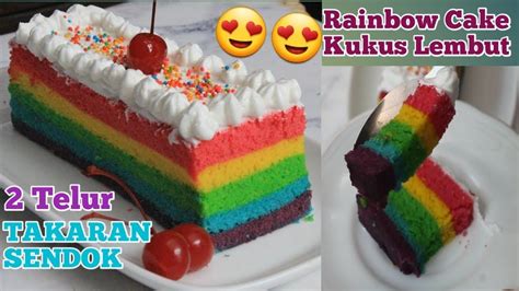 Rainbow Cake Kukus 2 Telur Takaran Sendoksuper Lembut Cake Rainbow