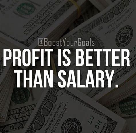 Profit Is Better Than Salary Business Quotes Boss Quotes