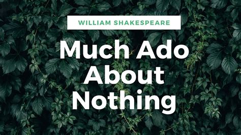 Much Ado About Nothing William Shakespeare Romanticcomedy Comedy Youtube