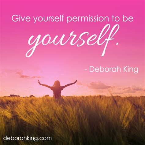 Give Yourself Permission To Be Yourself Deborah King Hugs Deborah
