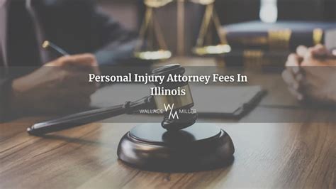 Personal Injury Attorney Fees In Illinois