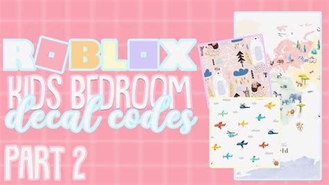 Roblox Bloxburg Kids Bedroom Decal Codes Part Two Youtube