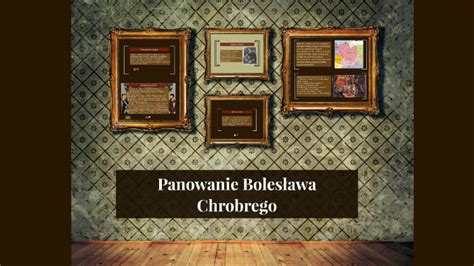 Jak Zostało Przedstawione Panowanie Bolesława Chrobrego - Panowanie Bolesława Chrobrego by Adrian Wójcik