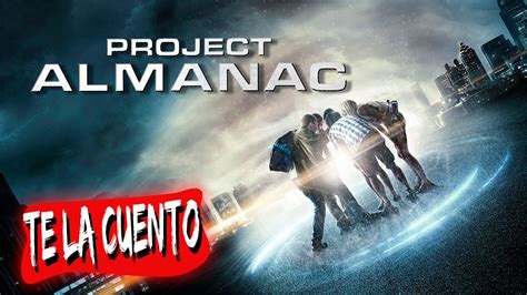 Project Almanac Bienvenidos Al Ayer En Minutos Youtube