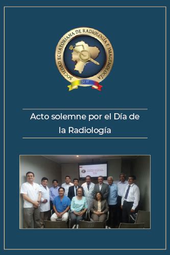 Acto Solemne Por El Día De La Radiología — Sociedad Ecuatoriana De