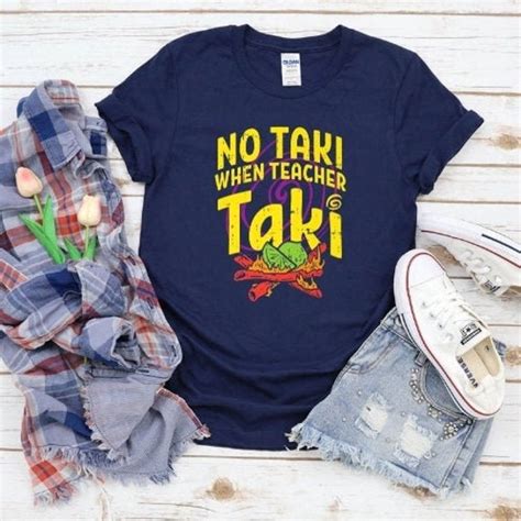 No Taki When Teacher Taki T Shirt Taki No Taki When Teacher Etsy