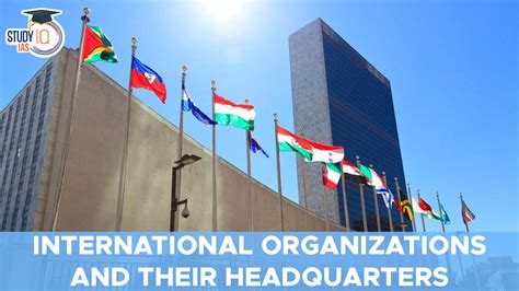List Of International Organizations And Their Headquarters