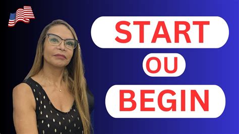 Start Ou Begin Qual A Diferen A Entre Start E Begin Youtube